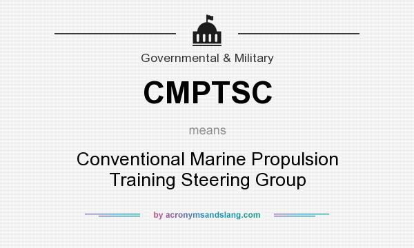 What does CMPTSC mean? It stands for Conventional Marine Propulsion Training Steering Group