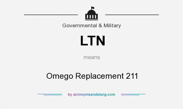 What does LTN mean? It stands for Omego Replacement 211