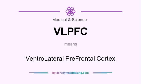 What does VLPFC mean? It stands for VentroLateral PreFrontal Cortex