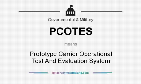 What does PCOTES mean? It stands for Prototype Carrier Operational Test And Evaluation System