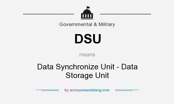 What does DSU mean? It stands for Data Synchronize Unit - Data Storage Unit