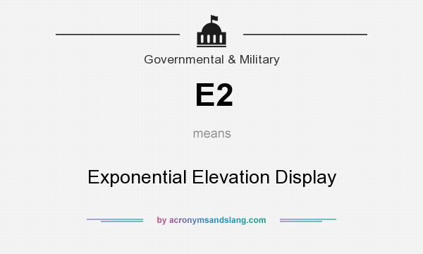 What does E2 mean? It stands for Exponential Elevation Display