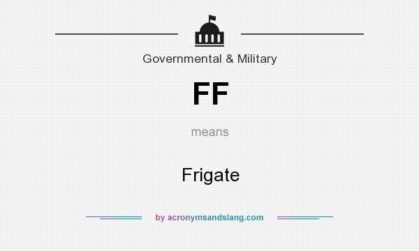 What does FF mean? It stands for Frigate