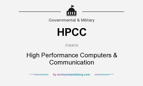 What does HPCC mean? It stands for High Performance Computers & Communication