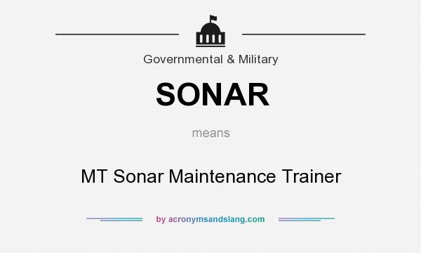 What does SONAR mean? It stands for MT Sonar Maintenance Trainer