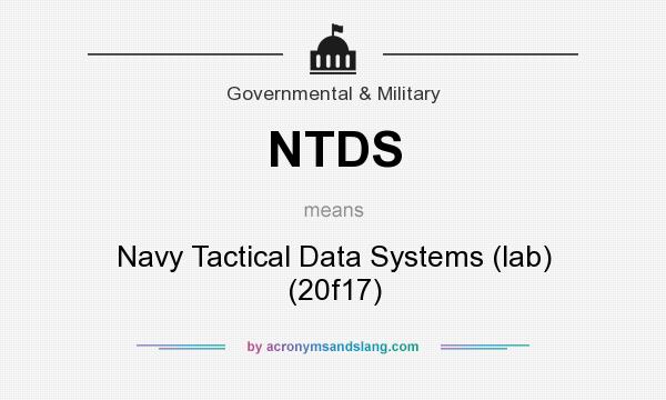 What does NTDS mean? It stands for Navy Tactical Data Systems (lab) (20f17)