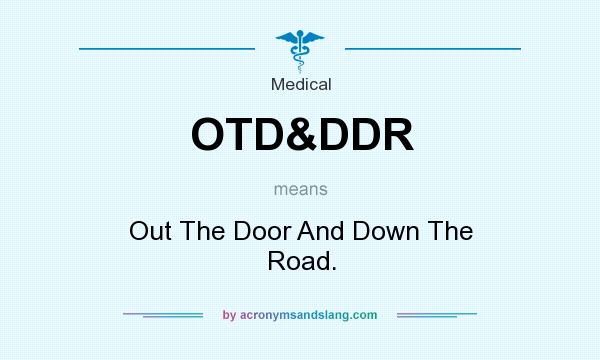 What does OTD&DDR mean? It stands for Out The Door And Down The Road.