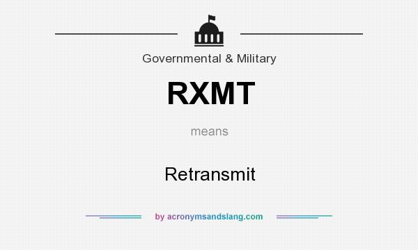 What does RXMT mean? It stands for Retransmit