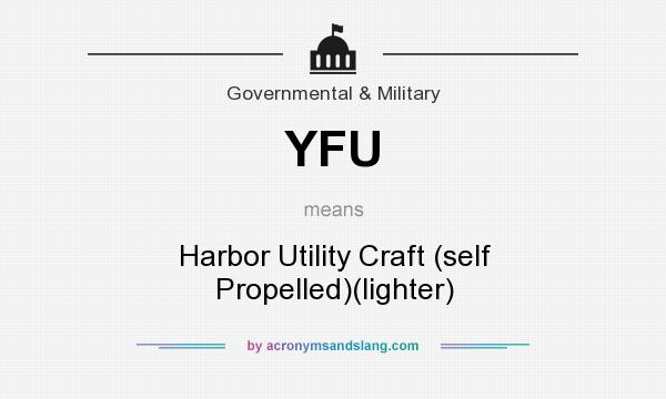 What does YFU mean? It stands for Harbor Utility Craft (self Propelled)(lighter)