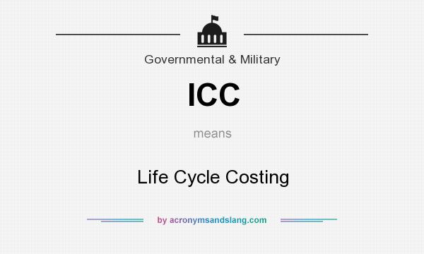 What does ICC mean? It stands for Life Cycle Costing