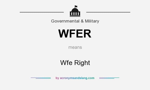 What does WFER mean? It stands for Wfe Right
