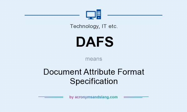 What does DAFS mean? It stands for Document Attribute Format Specification