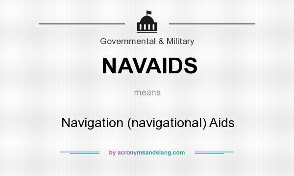 What does NAVAIDS mean? It stands for Navigation (navigational) Aids