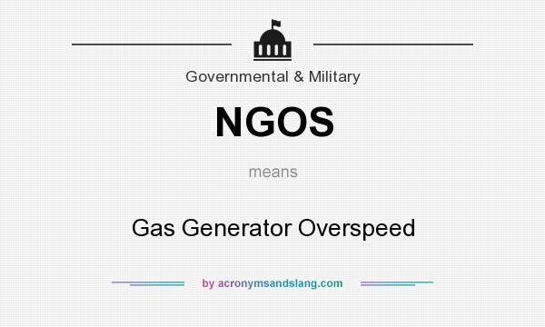What does NGOS mean? It stands for Gas Generator Overspeed