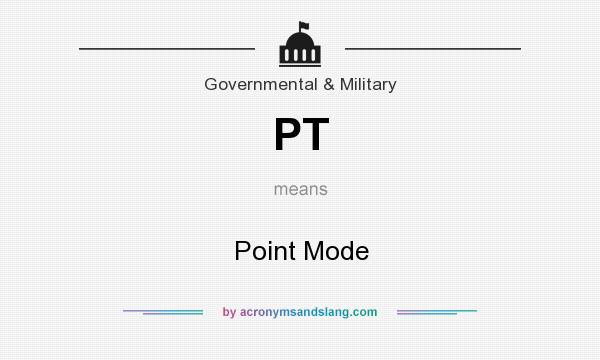 What does PT mean? It stands for Point Mode