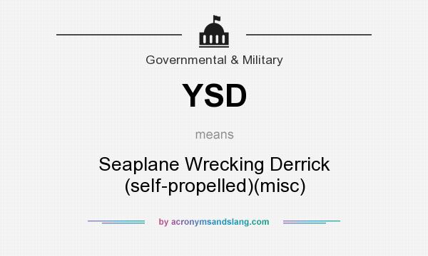 What does YSD mean? It stands for Seaplane Wrecking Derrick (self-propelled)(misc)