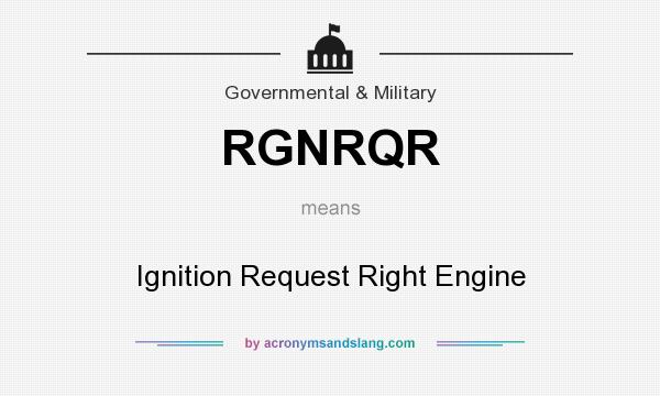 What does RGNRQR mean? It stands for Ignition Request Right Engine