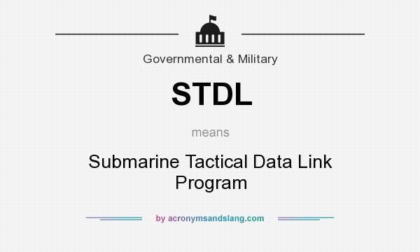 What does STDL mean? It stands for Submarine Tactical Data Link Program