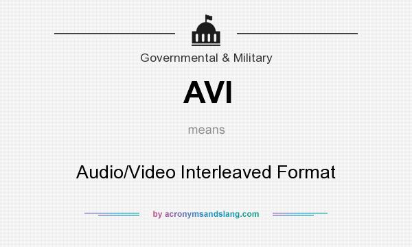What does AVI mean? It stands for Audio/Video Interleaved Format