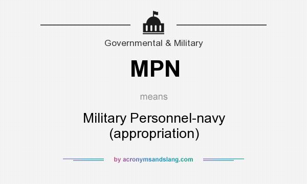 What does MPN mean? It stands for Military Personnel-navy (appropriation)