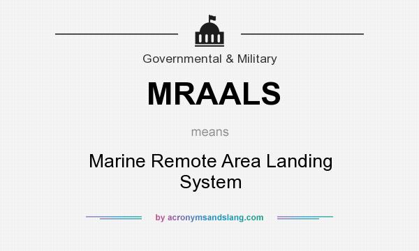 What does MRAALS mean? It stands for Marine Remote Area Landing System
