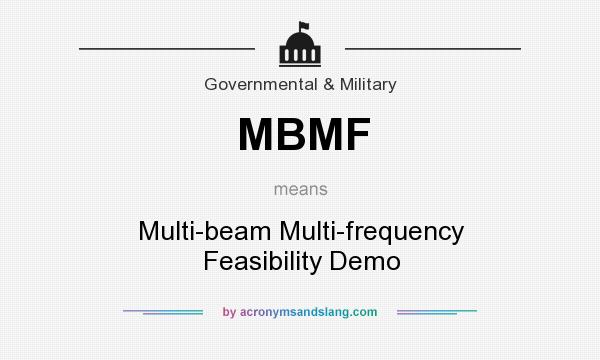 What does MBMF mean? It stands for Multi-beam Multi-frequency Feasibility Demo