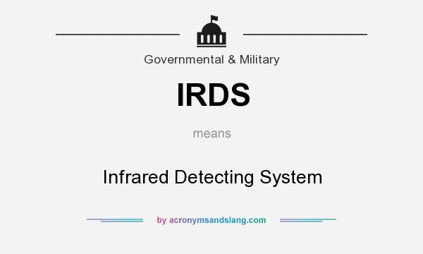What does IRDS mean? It stands for Infrared Detecting System