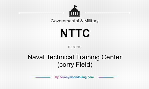What does NTTC mean? It stands for Naval Technical Training Center (corry Field)