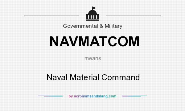 What does NAVMATCOM mean? It stands for Naval Material Command