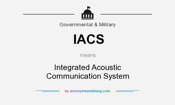 What does IACS mean? It stands for Integrated Acoustic Communication System