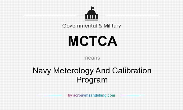 What does MCTCA mean? It stands for Navy Meterology And Calibration Program