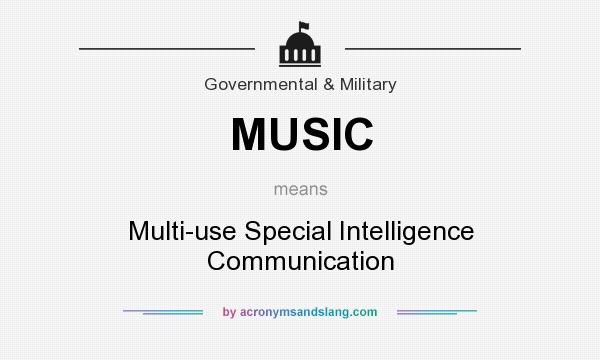 What does MUSIC mean? It stands for Multi-use Special Intelligence Communication