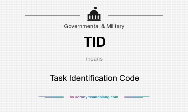 What does TID mean? It stands for Task Identification Code