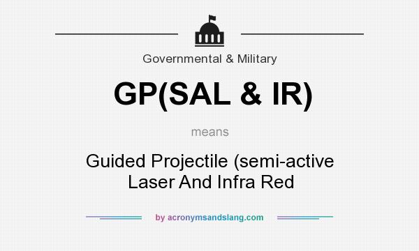 What does GP(SAL & IR) mean? It stands for Guided Projectile (semi-active Laser And Infra Red