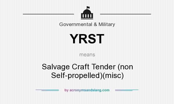 What does YRST mean? It stands for Salvage Craft Tender (non Self-propelled)(misc)