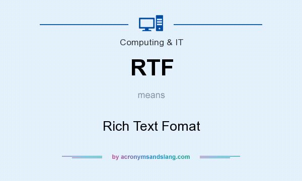 What does RTF mean? It stands for Rich Text Fomat