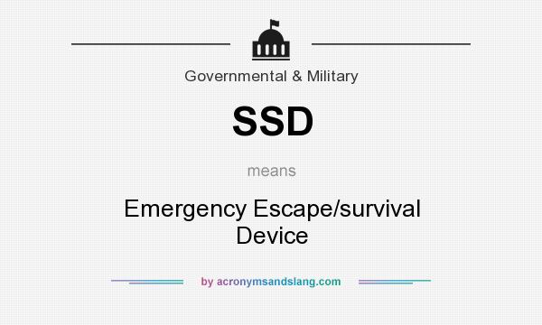 What does SSD mean? It stands for Emergency Escape/survival Device