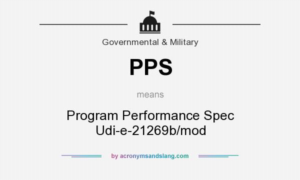 What does PPS mean? It stands for Program Performance Spec Udi-e-21269b/mod