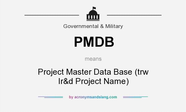 What does PMDB mean? It stands for Project Master Data Base (trw Ir&d Project Name)