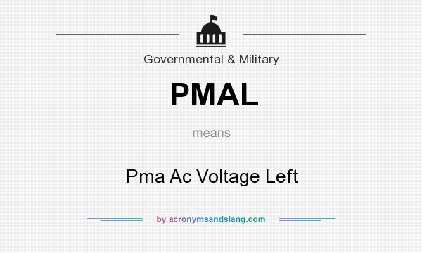 What does PMAL mean? It stands for Pma Ac Voltage Left