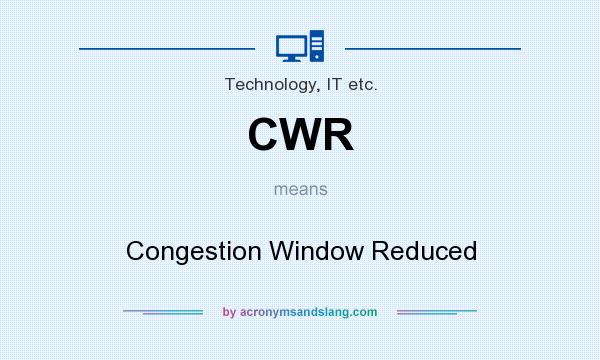 What does CWR mean? It stands for Congestion Window Reduced
