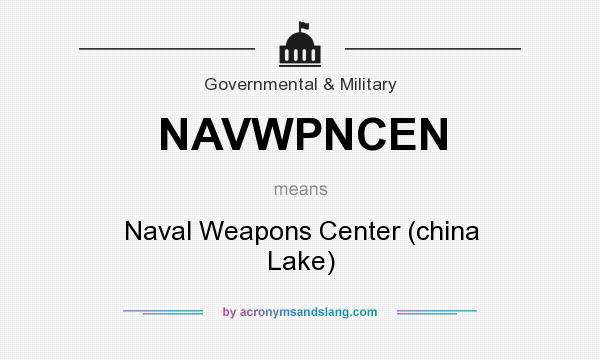 What does NAVWPNCEN mean? It stands for Naval Weapons Center (china Lake)