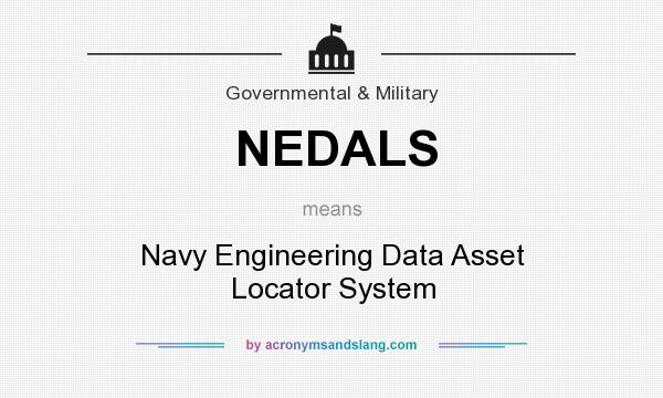 What does NEDALS mean? It stands for Navy Engineering Data Asset Locator System