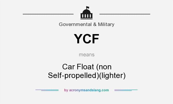 What does YCF mean? It stands for Car Float (non Self-propelled)(lighter)