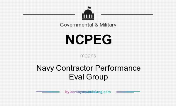 What does NCPEG mean? It stands for Navy Contractor Performance Eval Group