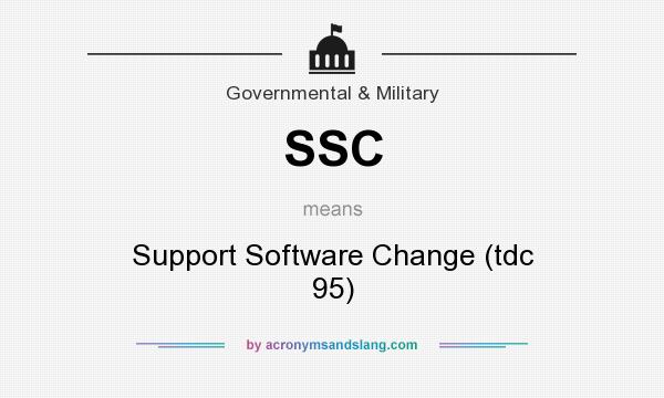 What does SSC mean? It stands for Support Software Change (tdc 95)