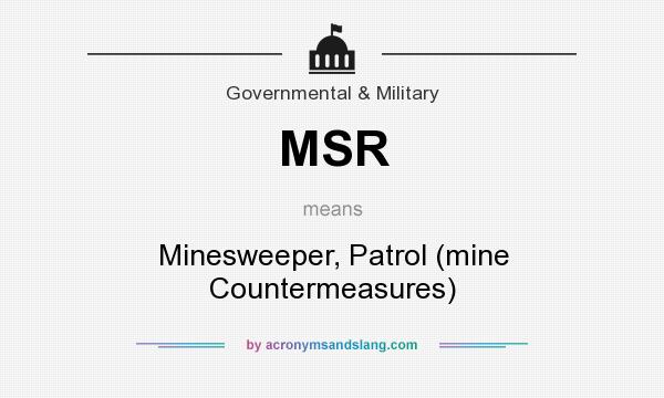 What does MSR mean? It stands for Minesweeper, Patrol (mine Countermeasures)