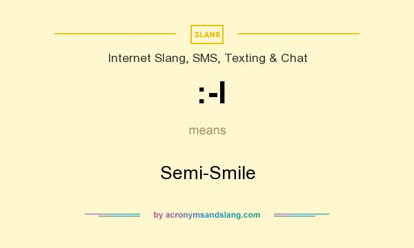 What does :-I mean? It stands for Semi-Smile