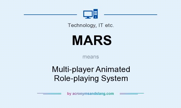 What does MARS mean? It stands for Multi-player Animated Role-playing System