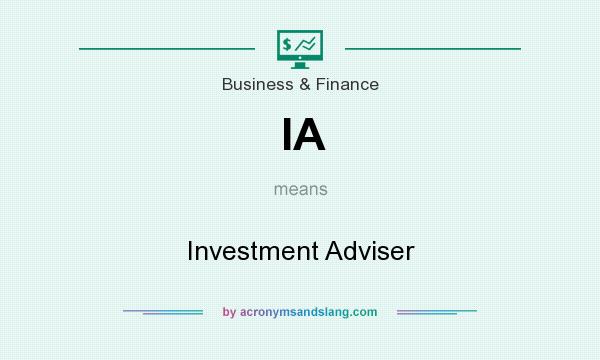 What does IA mean? It stands for Investment Adviser